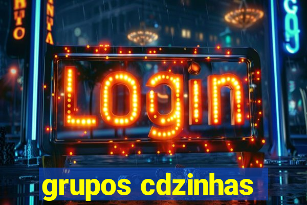 grupos cdzinhas